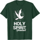 Holy Spirit Dove Powered Christian Gifts T-Shirt - T-Shirt | Forest