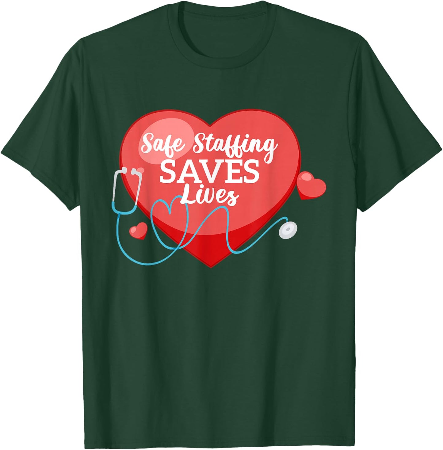 Safe Staffing Saves Lives Nursing Support Strike Save United T-Shirt - T-Shirt | Forest