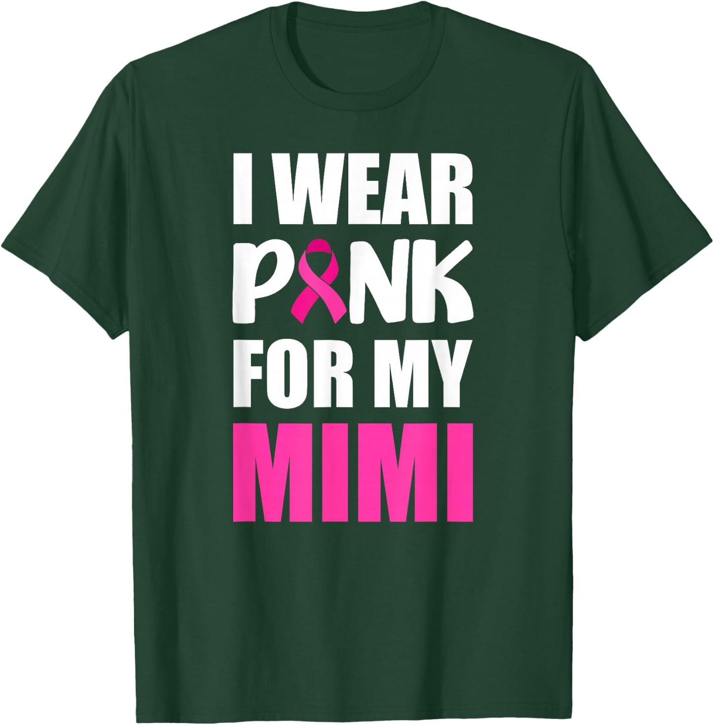 I Wear Pink For My Mimi Pink Ribbon Breast Cancer Awareness T-Shirt - T-Shirt | Forest