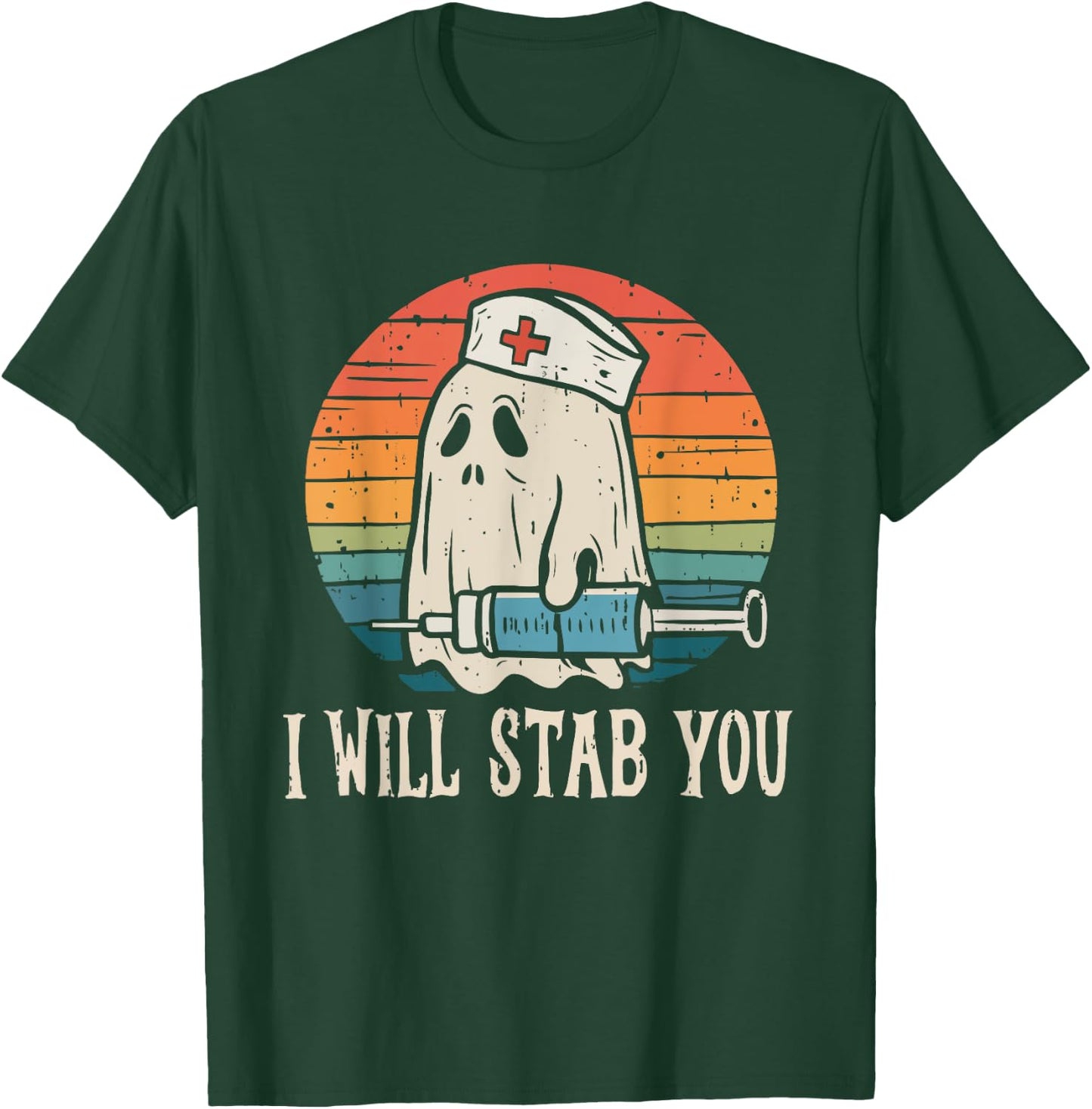 I Will Stab You Ghost Nurse Halloween Nursing RN LPN CNA ICU T-Shirt - T-Shirt | Forest