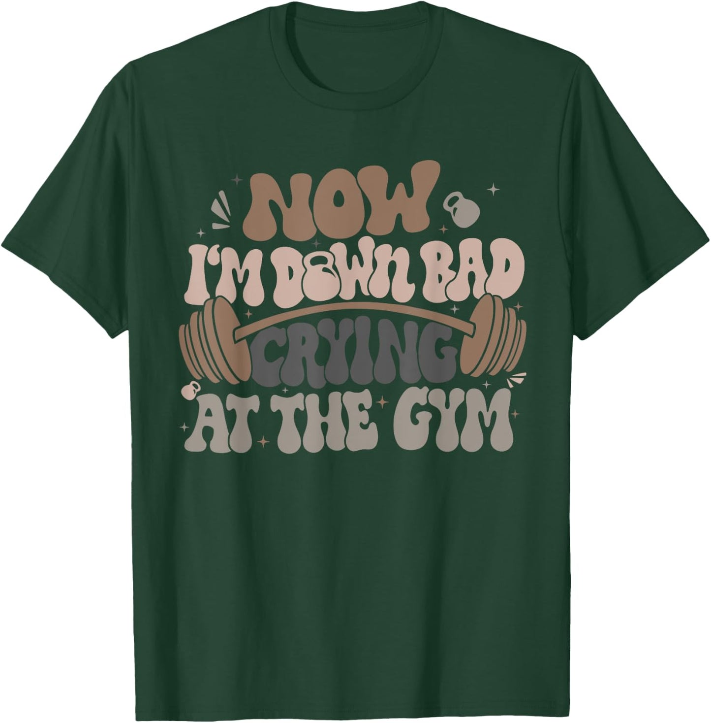 Funny Now I'm Down Bad Crying At The Gym , Small, Black T-Shirt - T-Shirt | Forest