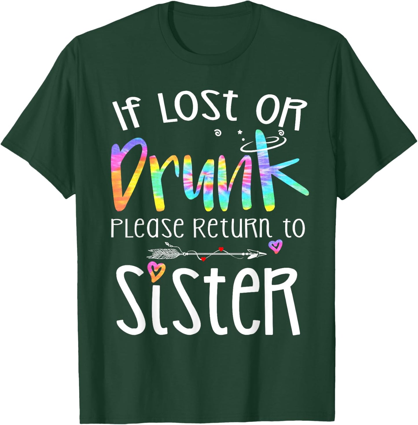If lost or drunk please return to Sister Cute Bestie Tie Dye T-Shirt - T-Shirt | Forest