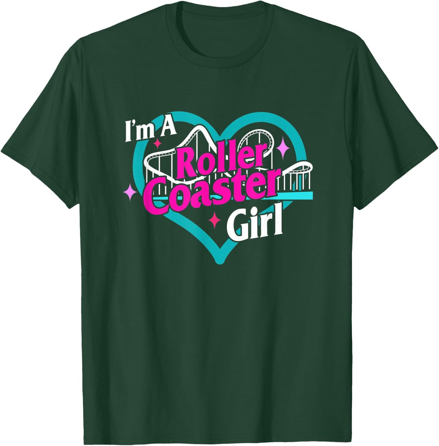 I'm A Roller Coaster Girl Roller Coaster Lover Amusement Par T-Shirt - T-Shirt | Forest