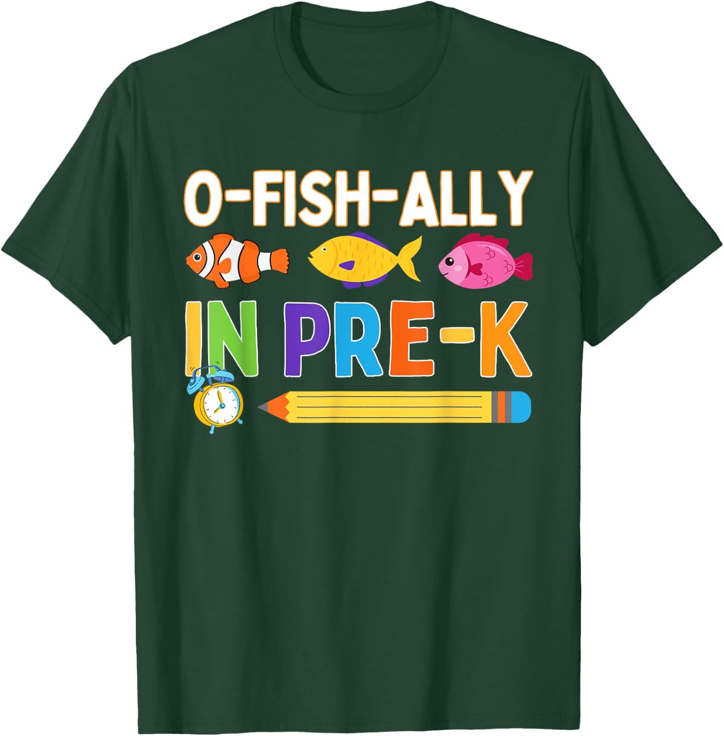 O-Fish-Ally in Pre-K Back To School Funny Fish Day Of School T-Shirt - T-Shirt | Forest