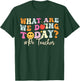 PE Teacher Shirt, What Are Doing Today Physical Education T-Shirt - T-Shirt | Forest