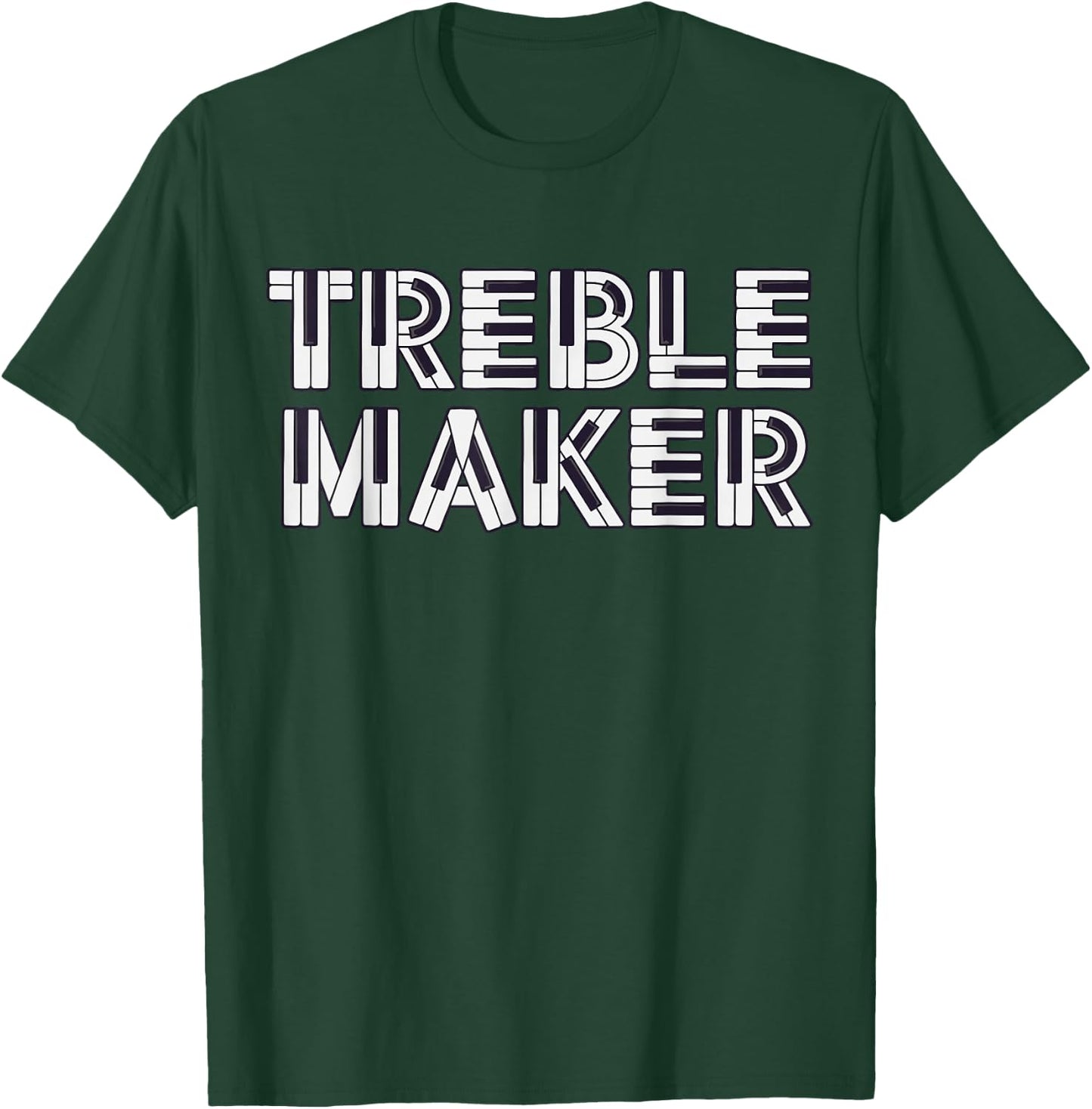 Treble Maker, Funny Piano Pianist T-Shirt - T-Shirt | Forest
