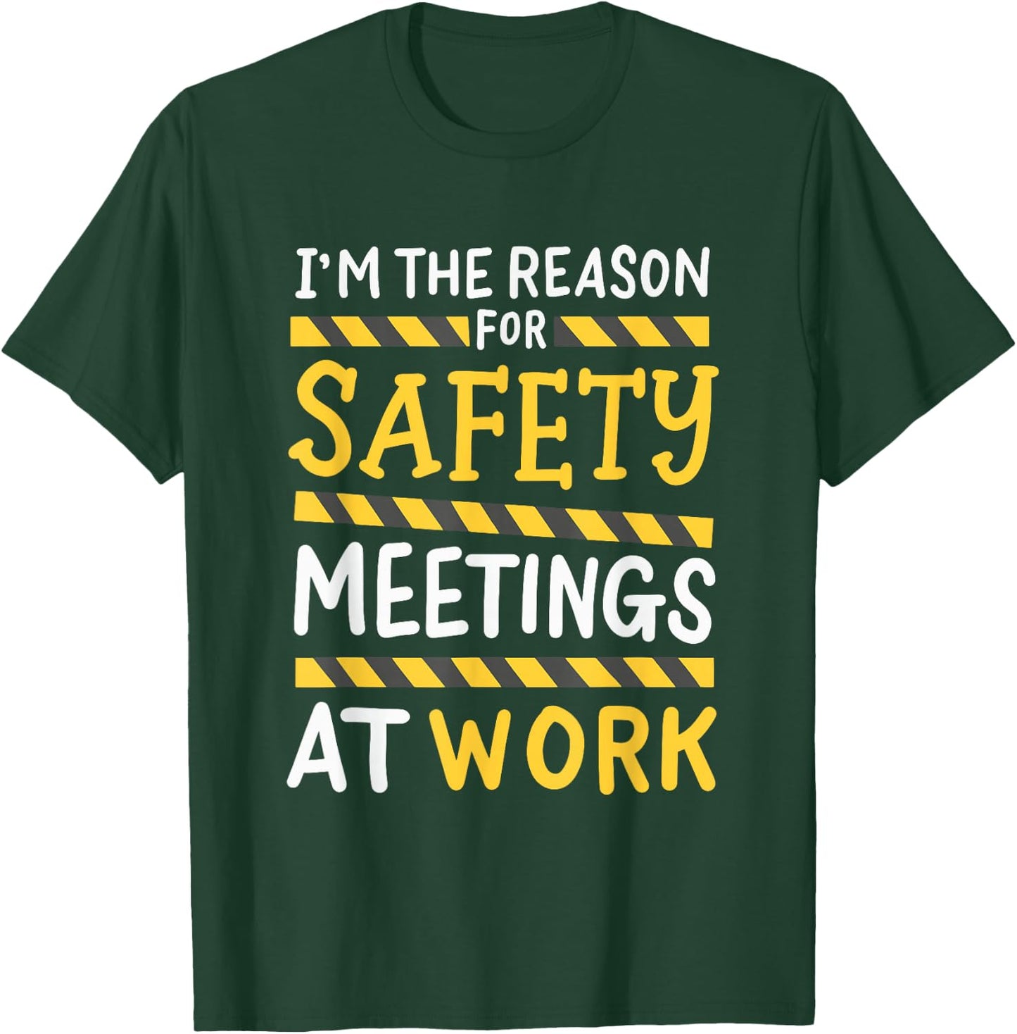 I'm The Reason For Safety Meetings - Funny Workplace Humor T-Shirt - T-Shirt | Forest