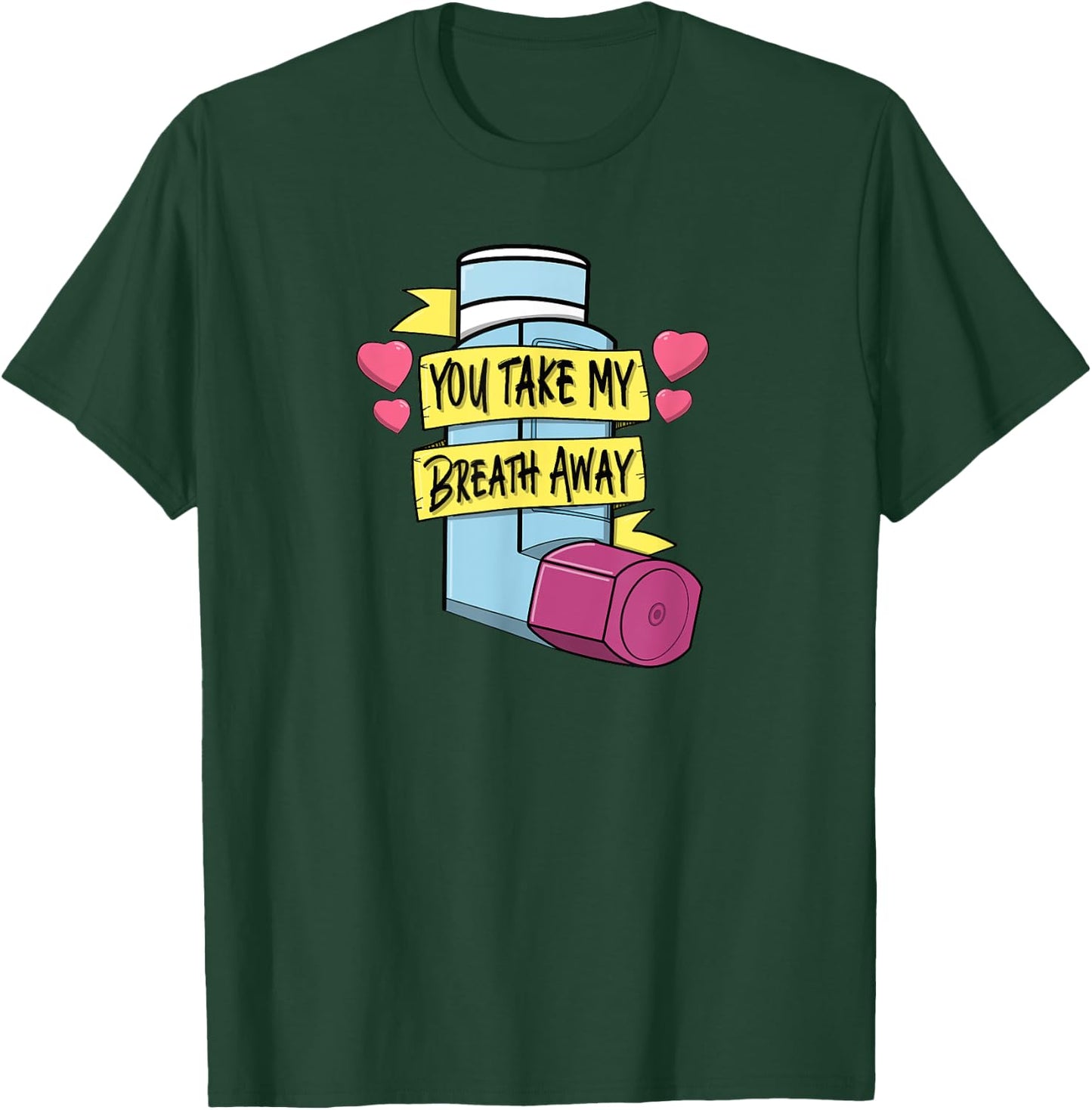 MDI You Take My Breath Away Respiratory Valentines Day T-Shirt - T-Shirt | Forest