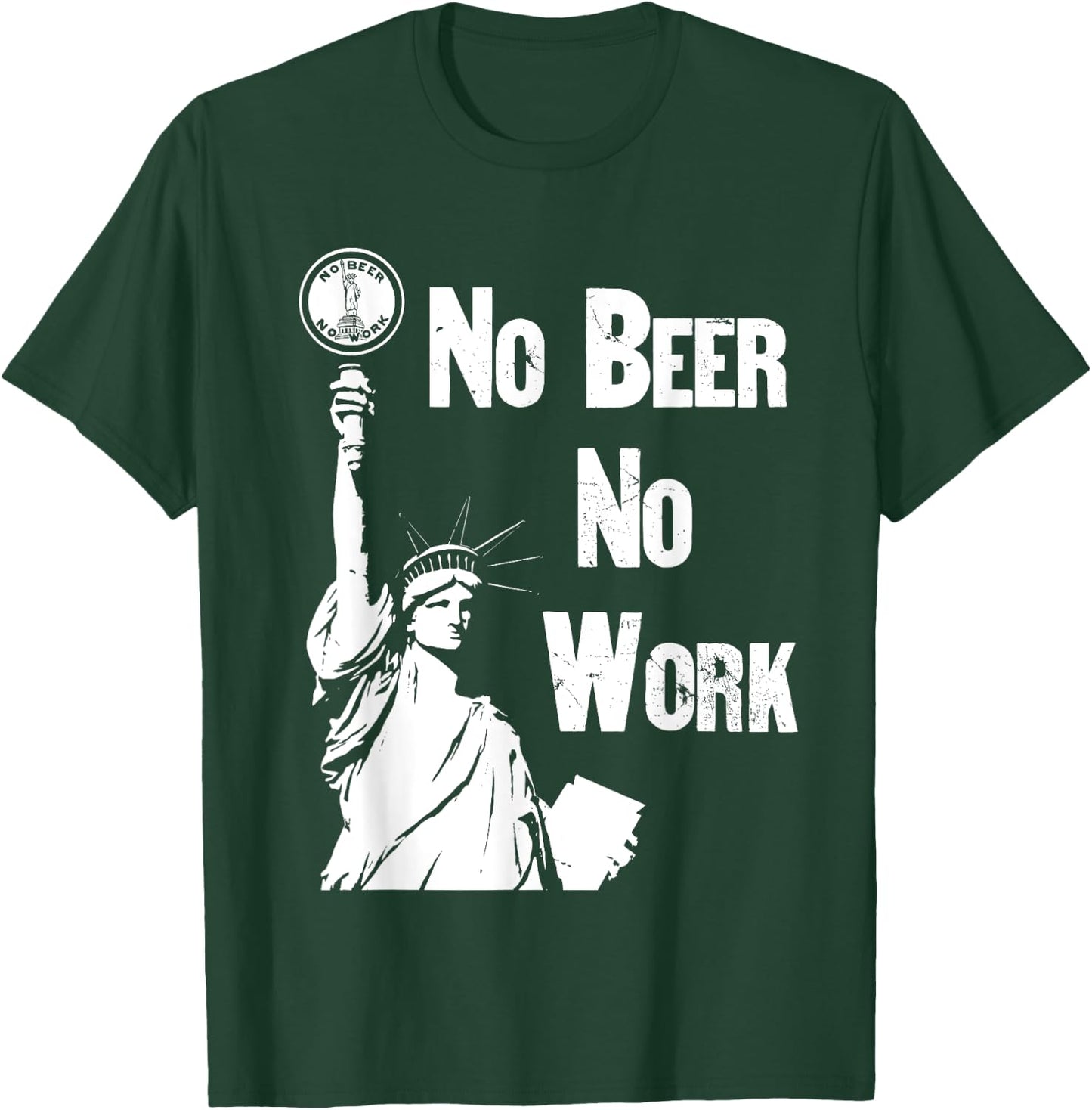No Beer - No Work - Vintage Prohibition T-Shirt - T-Shirt | Forest