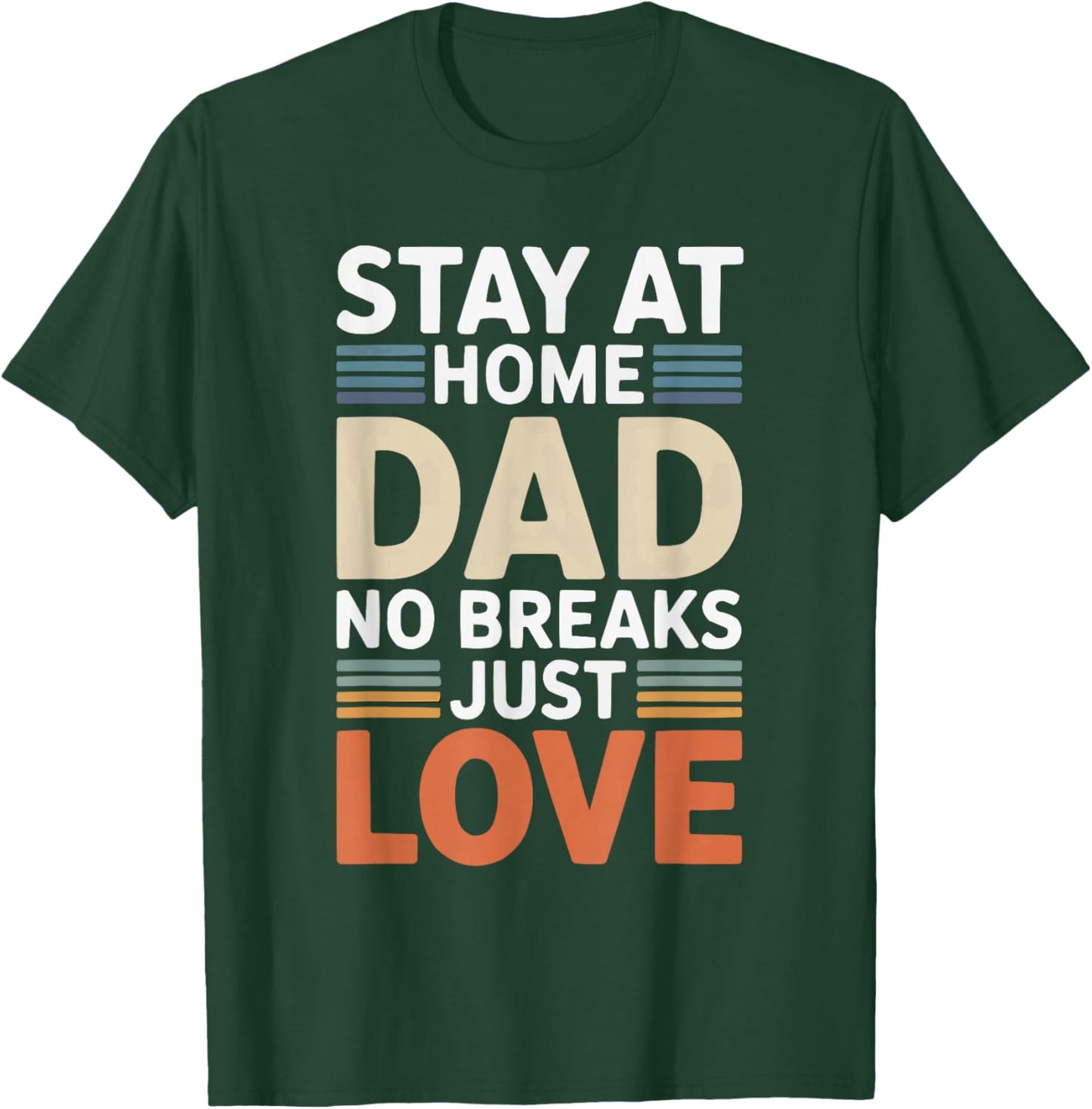 Stay At Home Dad Best Daddy Ever Papa Fathers Day T-Shirt - T-Shirt | Forest