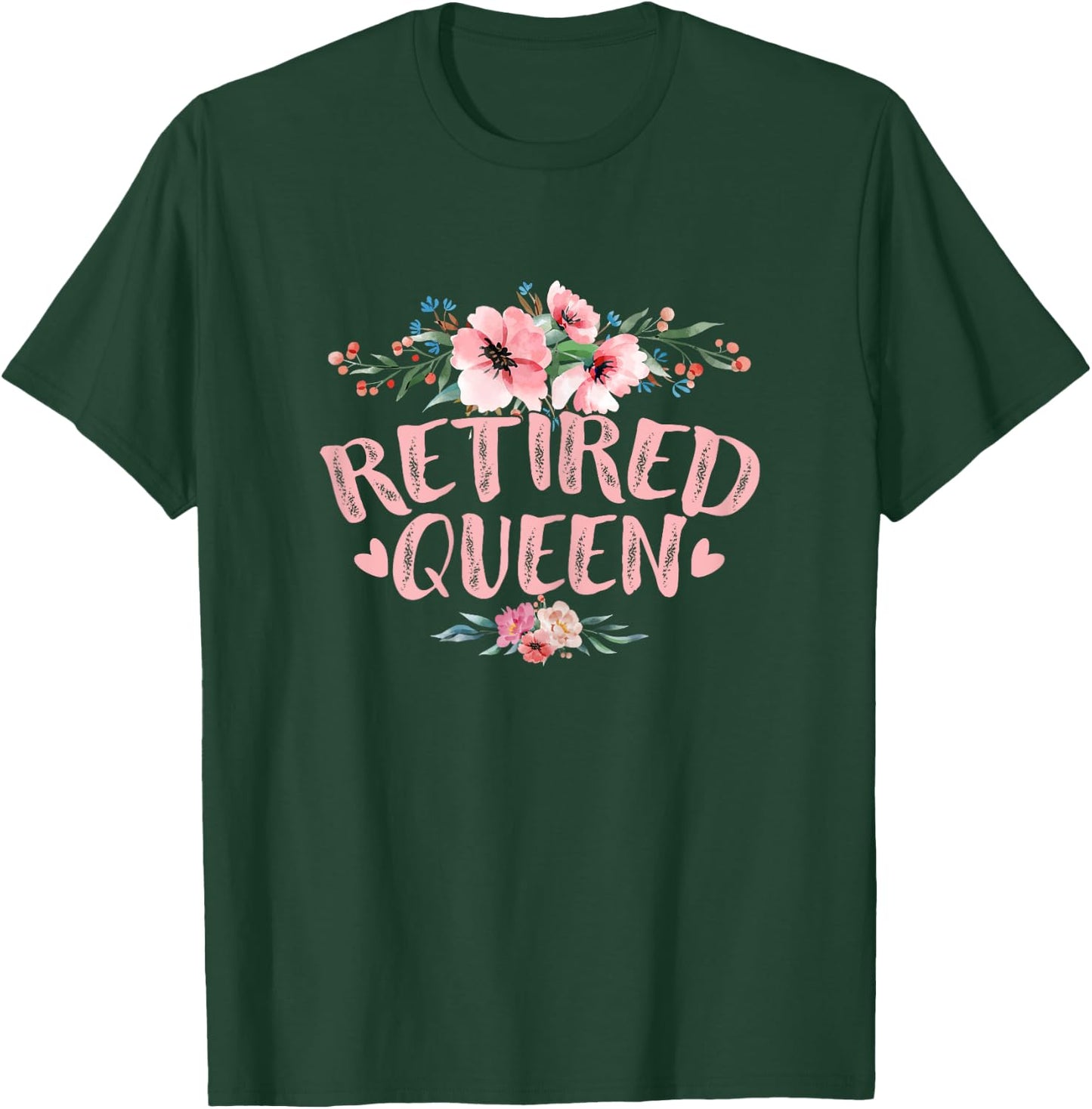 Funny Retired Queen Retirement T-Shirt - T-Shirt | Forest