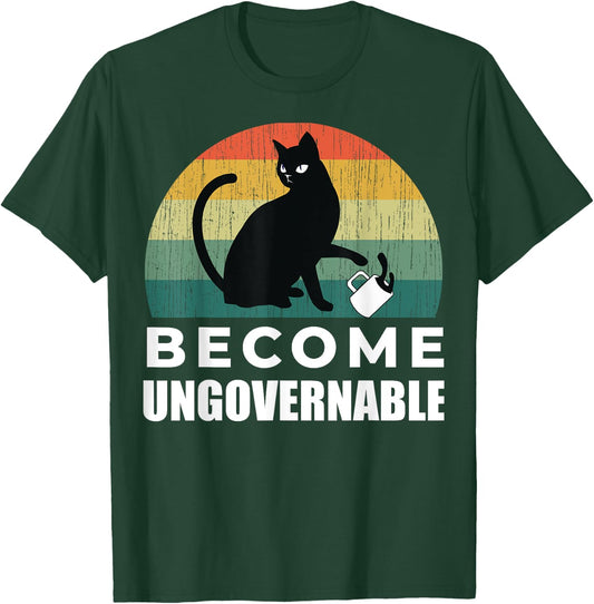 Become Ungovernable - I Do What I Want - Funny Cat T-Shirt - T-Shirt | Forest