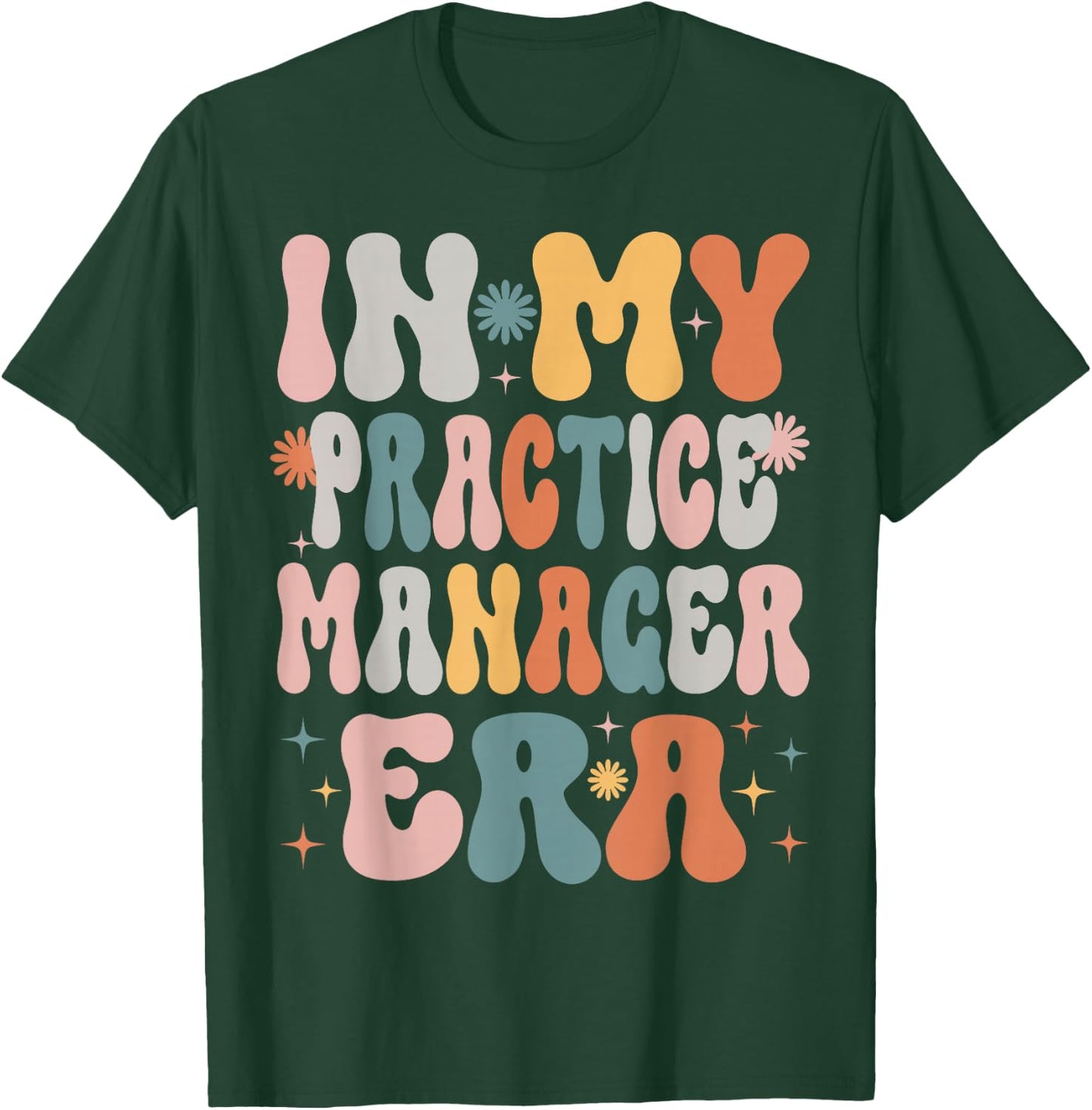 In My Practice Manager Era Funny Women Christmas Presents T-Shirt - T-Shirt | Forest