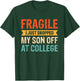 Fragile I Just Dropped My Son Off At College T-Shirt - T-Shirt | Forest