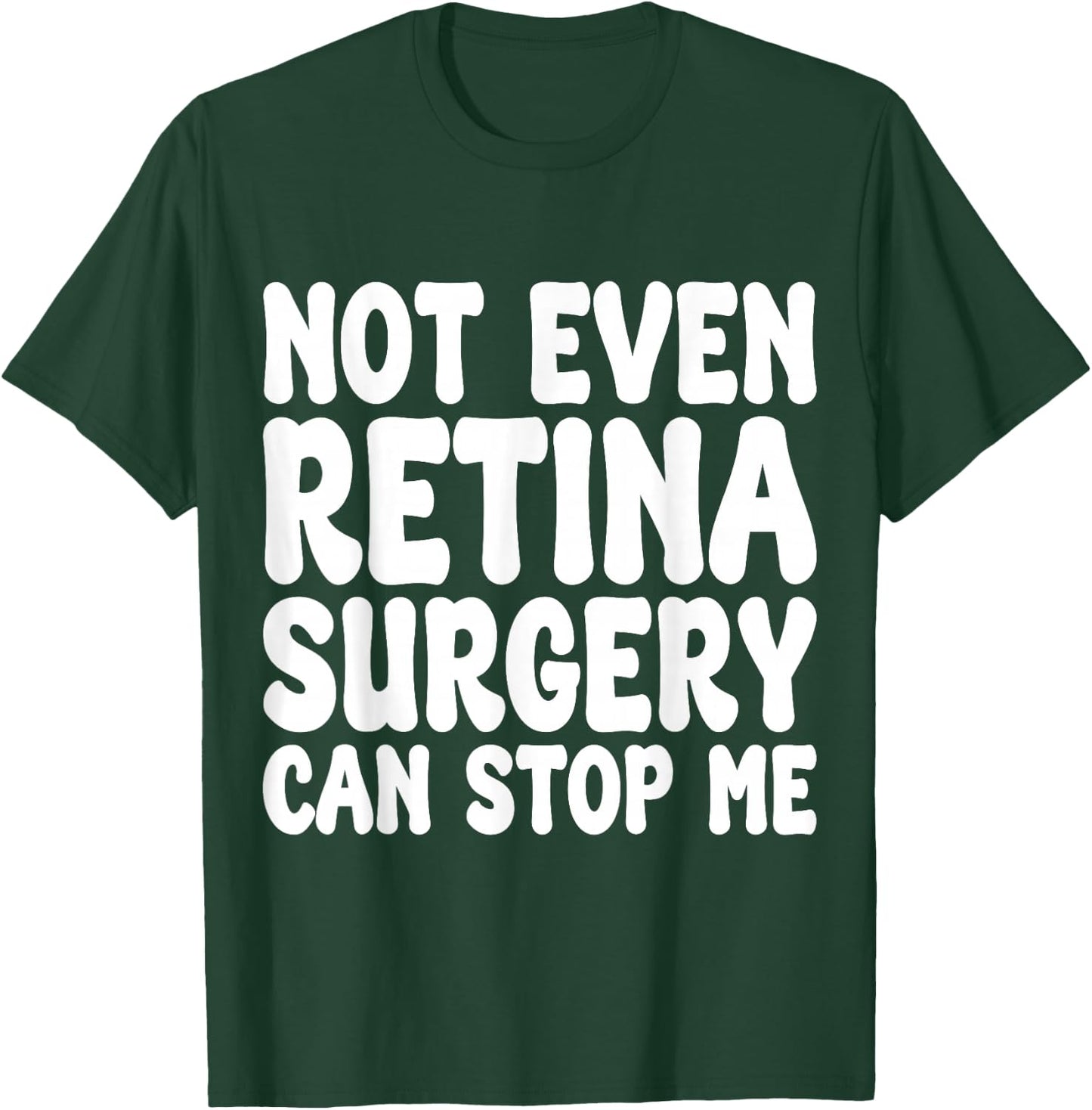 Funny Retina Surgery, Eye Operation Recovery T-Shirt - T-Shirt | Forest