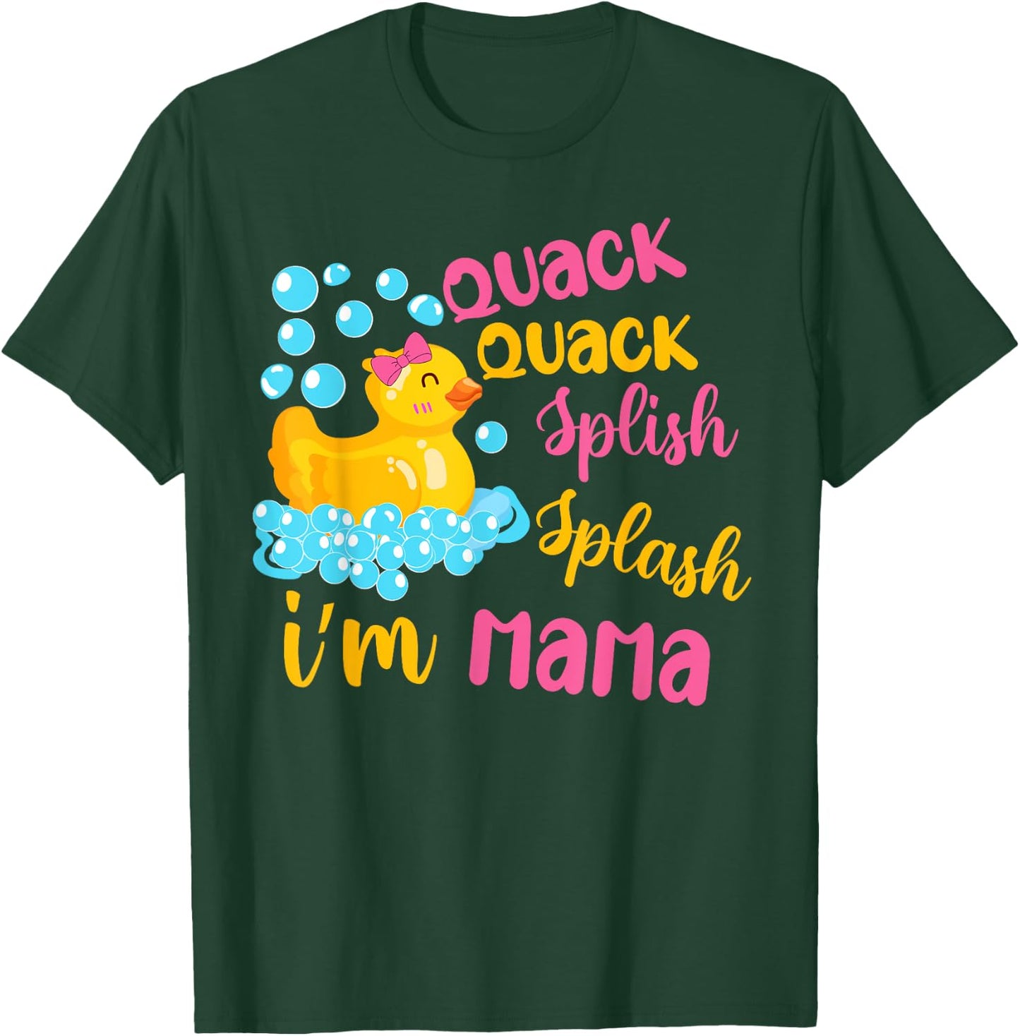Quack Quack Splash Splash I’m Mama Rubber Ducky Birthday T-Shirt - T-Shirt | Forest