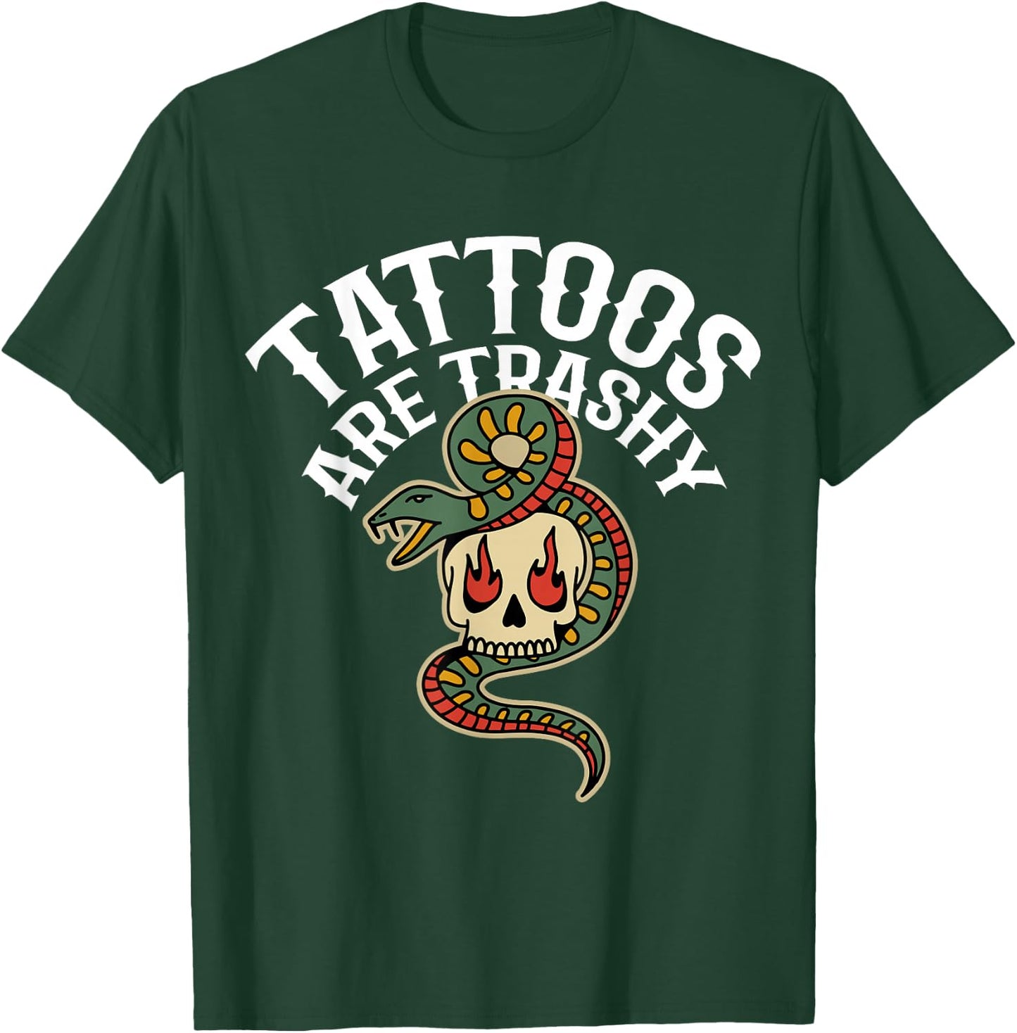 Tattoos Are Trashy T-Shirt - T-Shirt | Forest