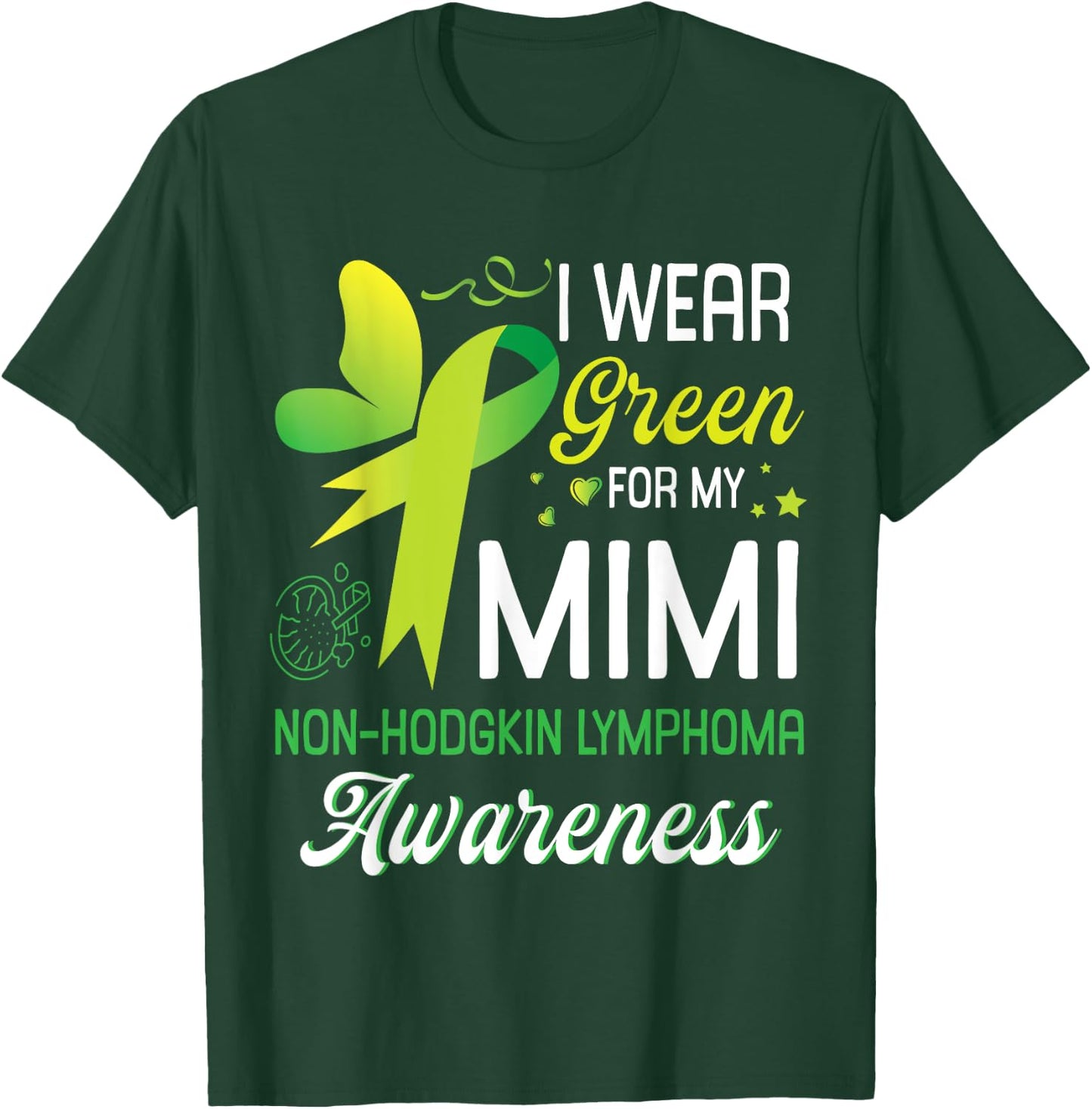 Butterfly I Wear Green For My Mimi Non Hodgkin Lymphoma Win T-Shirt - T-Shirt | Forest