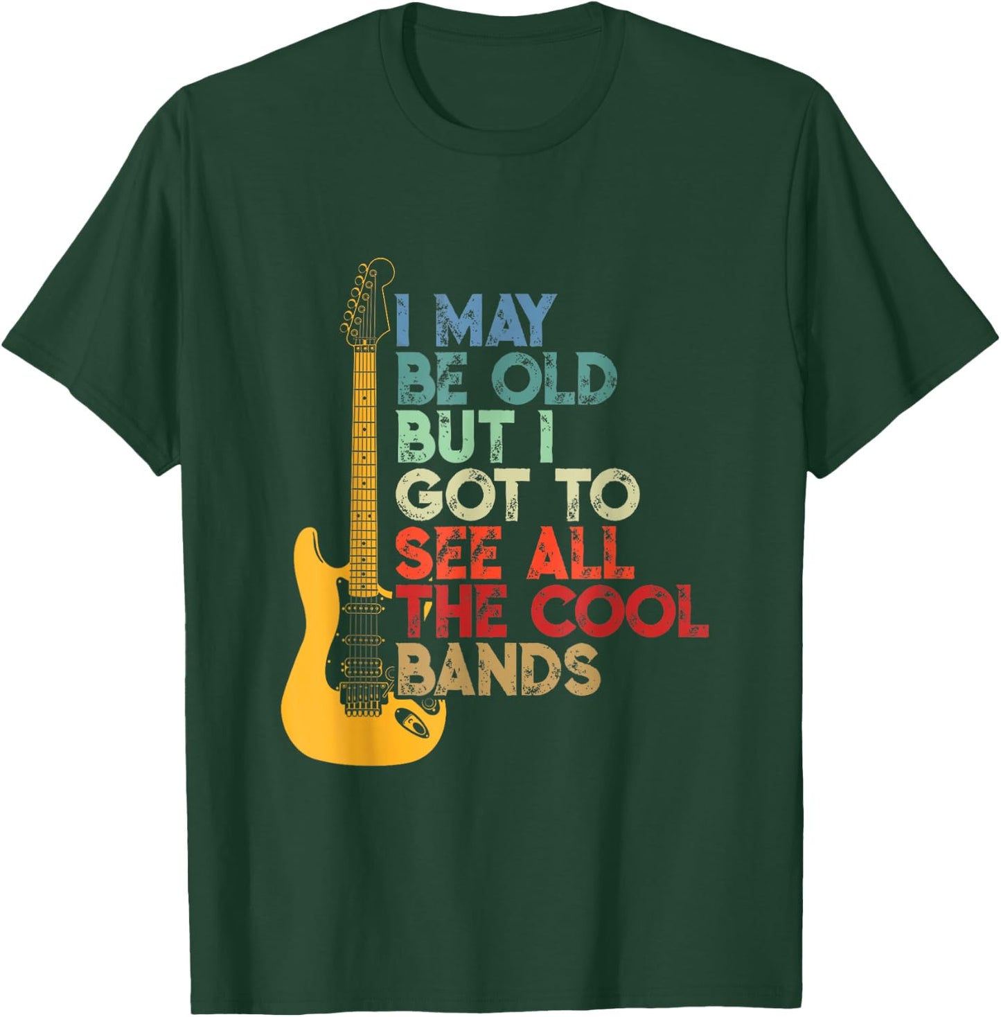 I May Be Old But I Got To See All The Cool Bands Costume T-Shirt - T-Shirt | Forest