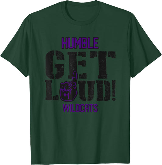 Humble High School GET LOUD Wildcats T-Shirt - T-Shirt | Forest