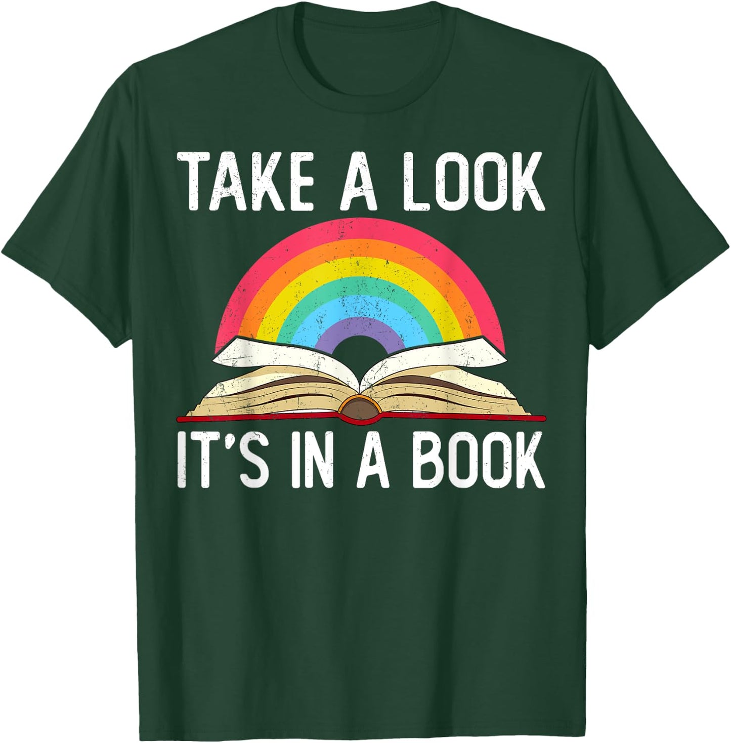 Take A Look Its In A Book Rainbow Reading Bookworm Book T-Shirt - T-Shirt | Forest