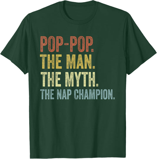 Pop-Pop The Man The Myth The Nap Champion Father's Day T-Shirt - T-Shirt | Forest