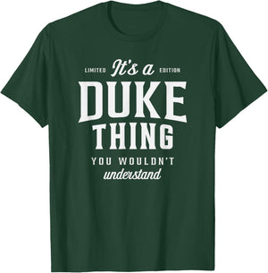 It's a Duke Thing Funny Name Duke T-Shirt - T-Shirt | Forest