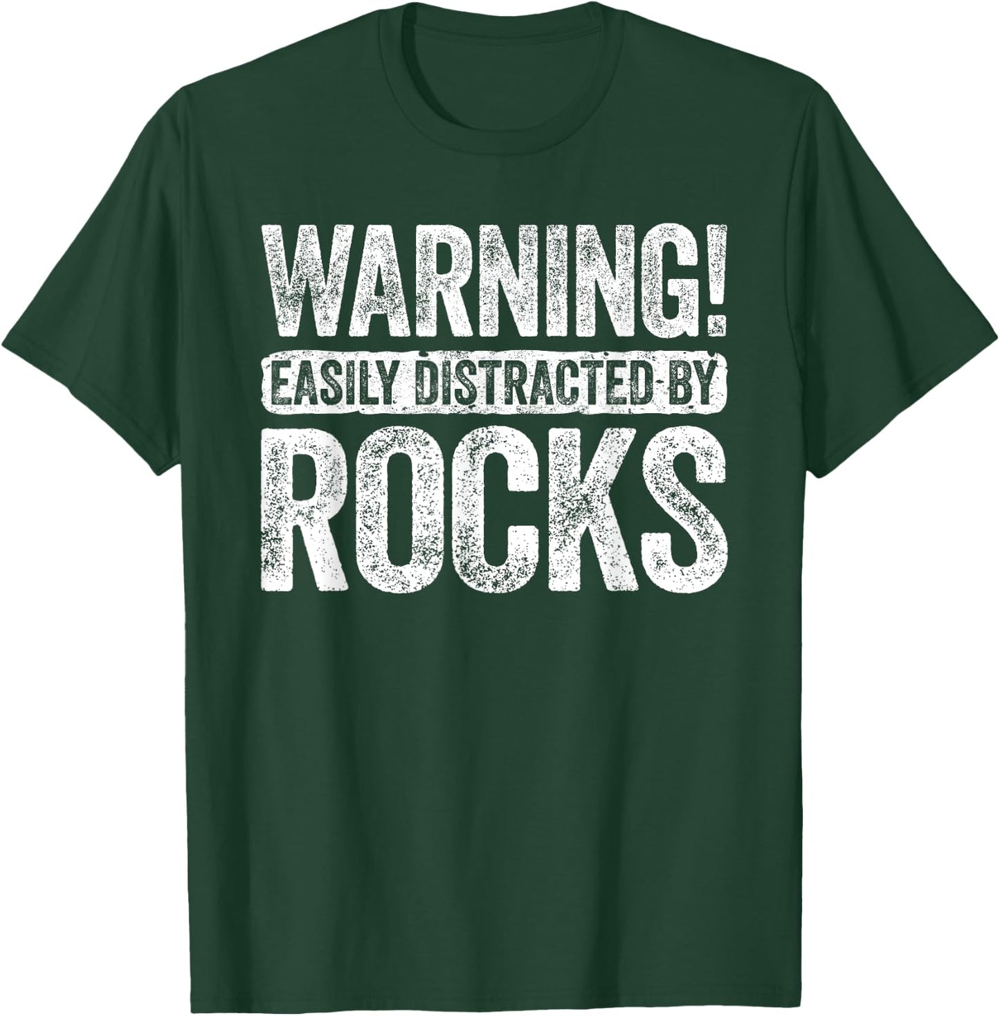 Warning Easily Distracted By Rocks Geologist Shirt T-Shirt - T-Shirt | Forest