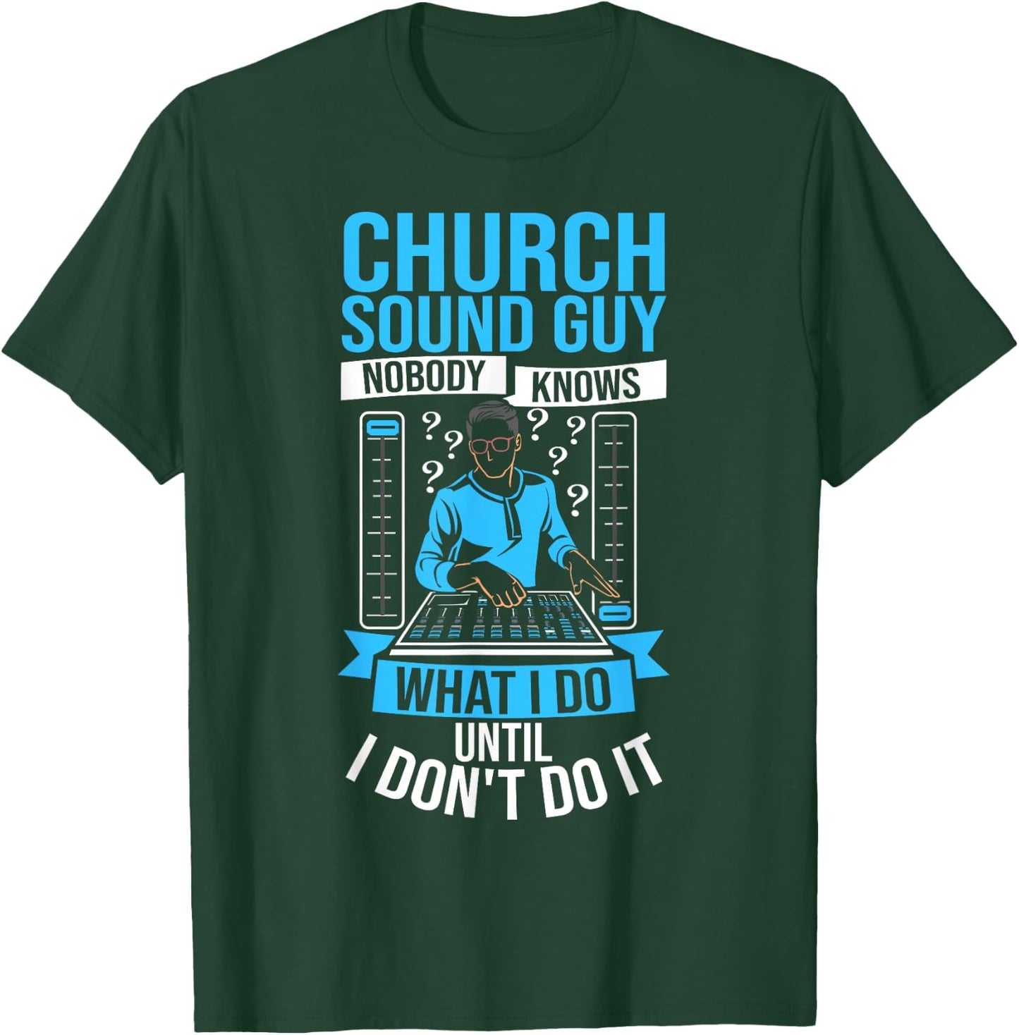 Church Sound Tech Recording Engineer Audio Church Sound Guy T-Shirt - T-Shirt | Forest