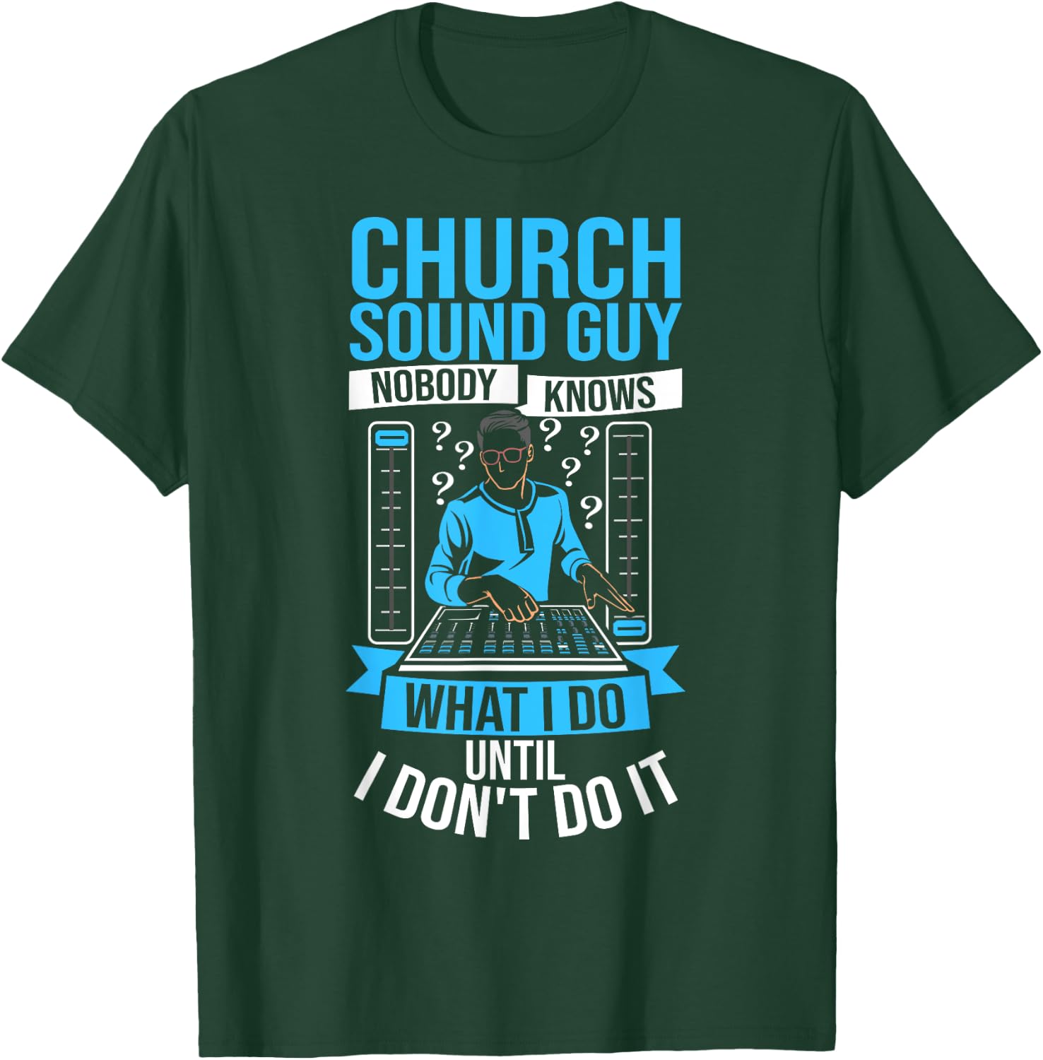 Church Sound Tech Recording Engineer Audio Church Sound Guy T-Shirt - T-Shirt | Forest