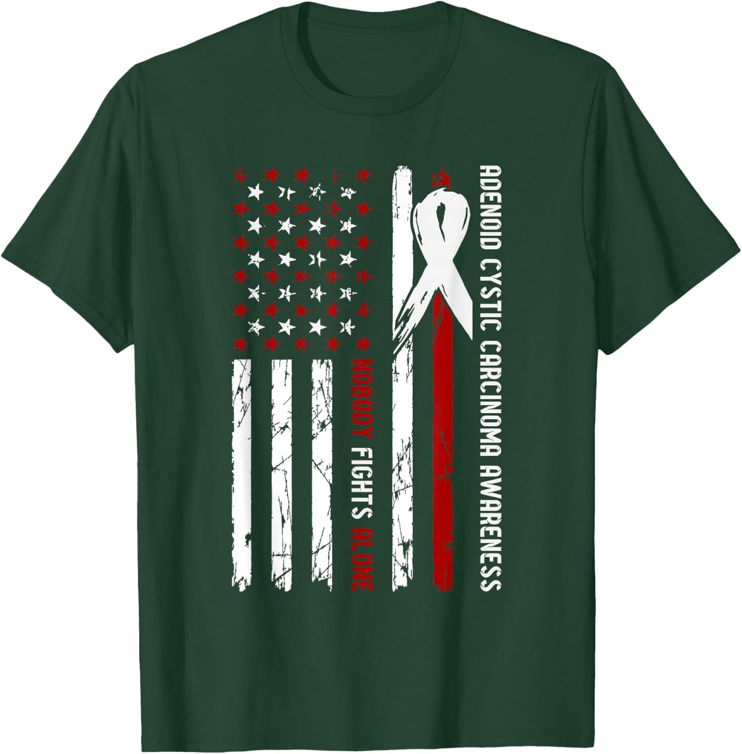 Adenoid Cystic Carcinoma Awareness Flag Nobody Fights Alone T-Shirt - T-Shirt | Forest