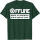 Gamer Offline Enjoy My Presence Time Men Boys Kids T-Shirt - T-Shirt | Forest