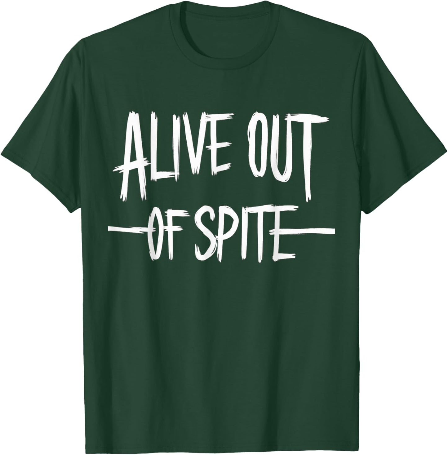 Alive Out Of Spite T-Shirt - T-Shirt | Forest