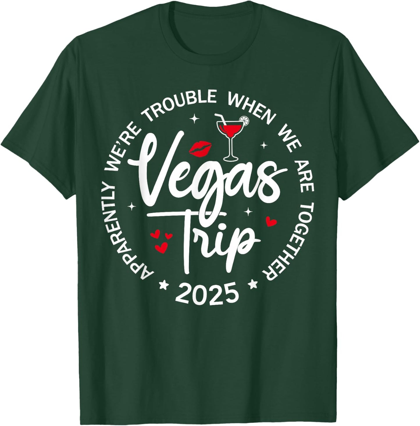 Vegas Trip 2025 Apparently We're Trouble When We're Together T-Shirt - T-Shirt | Forest