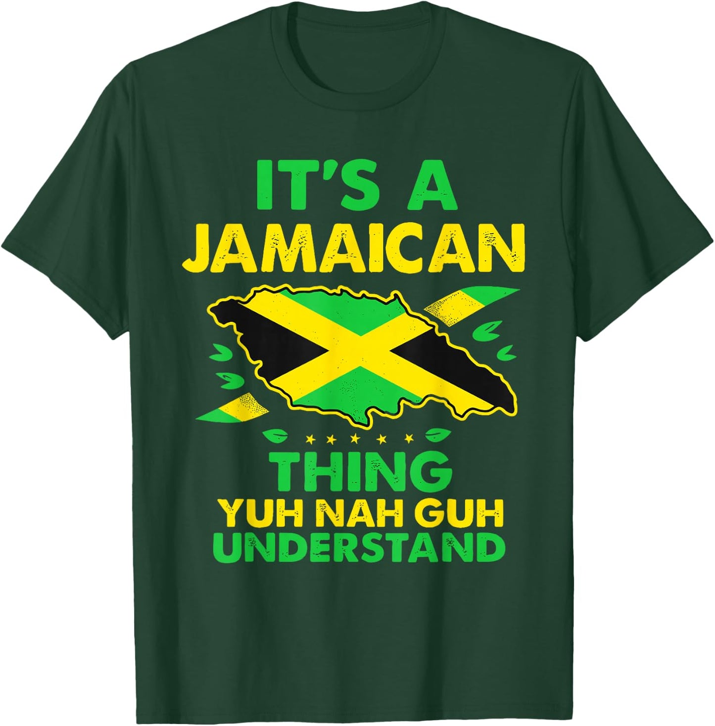 It's A Jamaican Thing Yuh Nah Guh Understand - Jamaica T-Shirt - T-Shirt | Forest