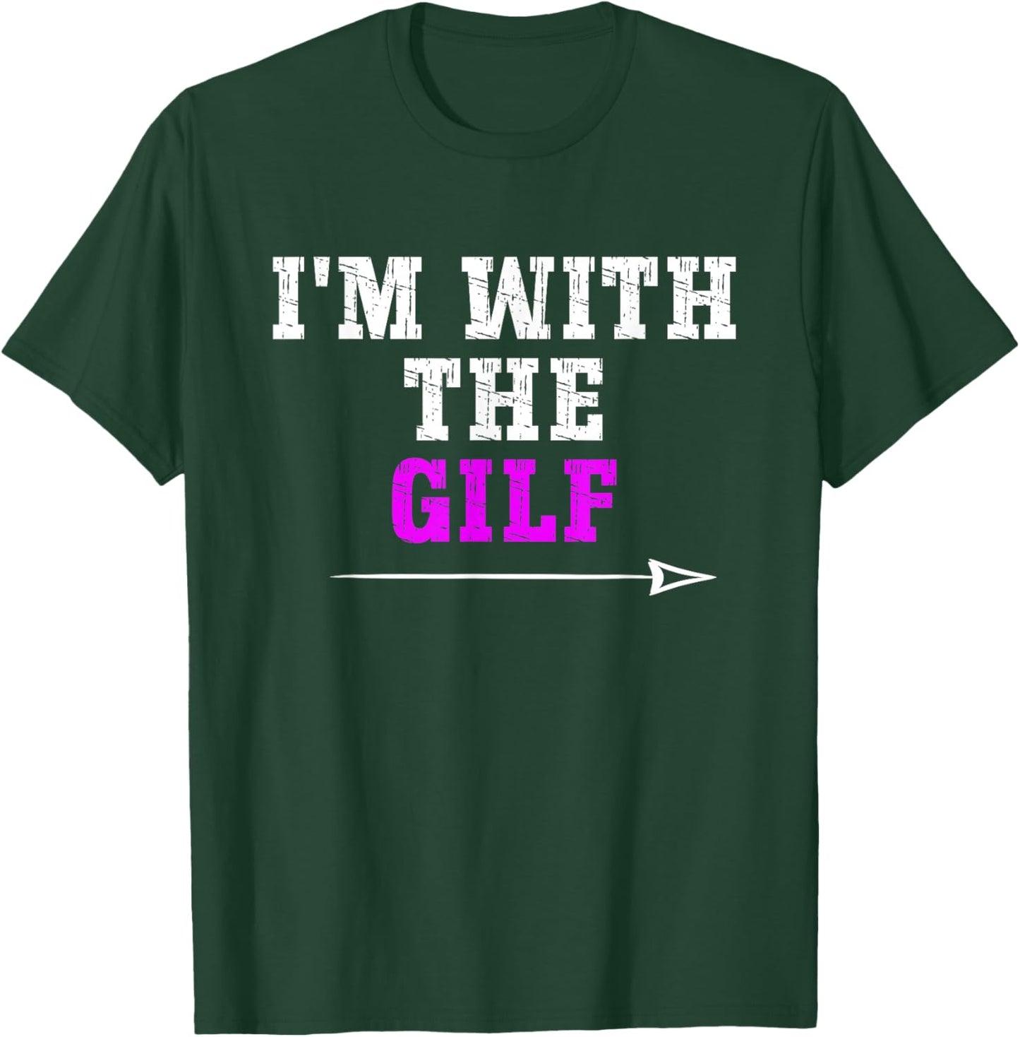 Offensive I'M WITH THE GILF, Funny Adult Humor Saying T-Shirt - T-Shirt | Forest