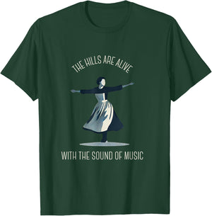 The Hills Are Alive Singing Theatre Sound Of Music Musical T-Shirt - T-Shirt | Forest