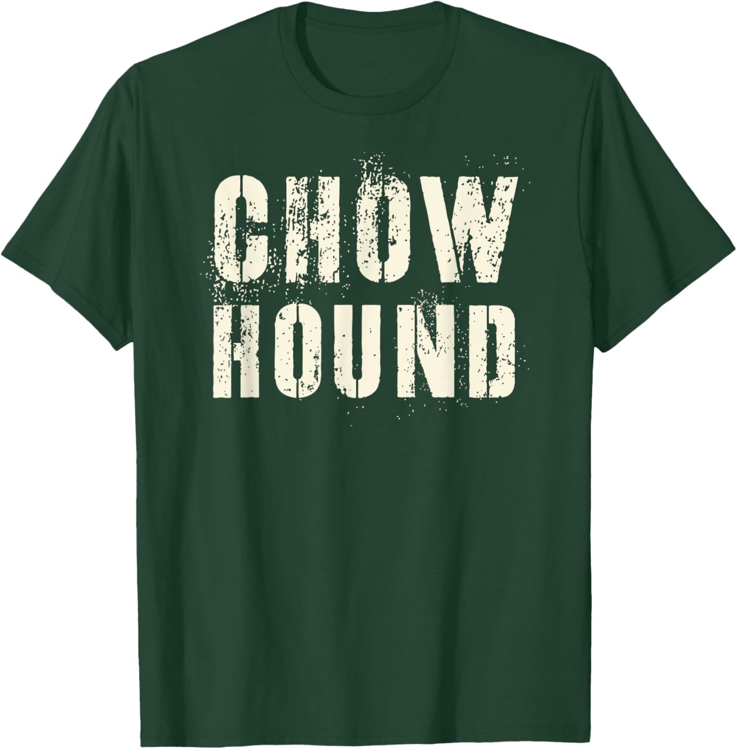 Sarcastic CHOW HOUND Proud Veterans Military I Love My I Eat T-Shirt - T-Shirt | Forest