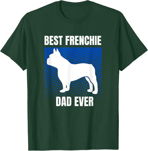 Best Frenchie Dad Ever French Bulldog Papa Fathers Day Gift Women Kids