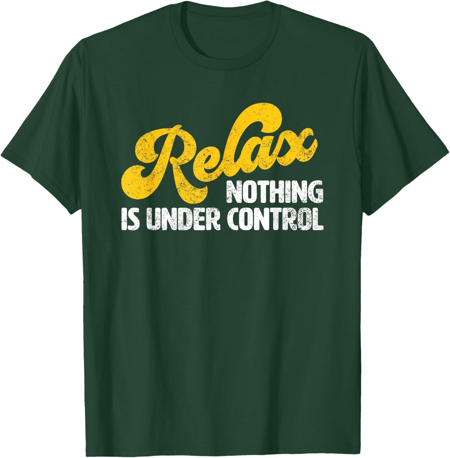 Relax Nothing Is Under Control Black Cotton Polyester , Classic Fit, Short Sleeve, , Size S (XS) T-Shirt - T-Shirt | Forest