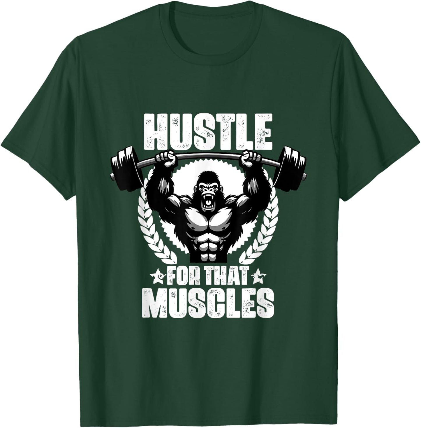 Hustle For That Muscles Weightlift Gym Quotes Gym Fitness T-Shirt - T-Shirt | Forest