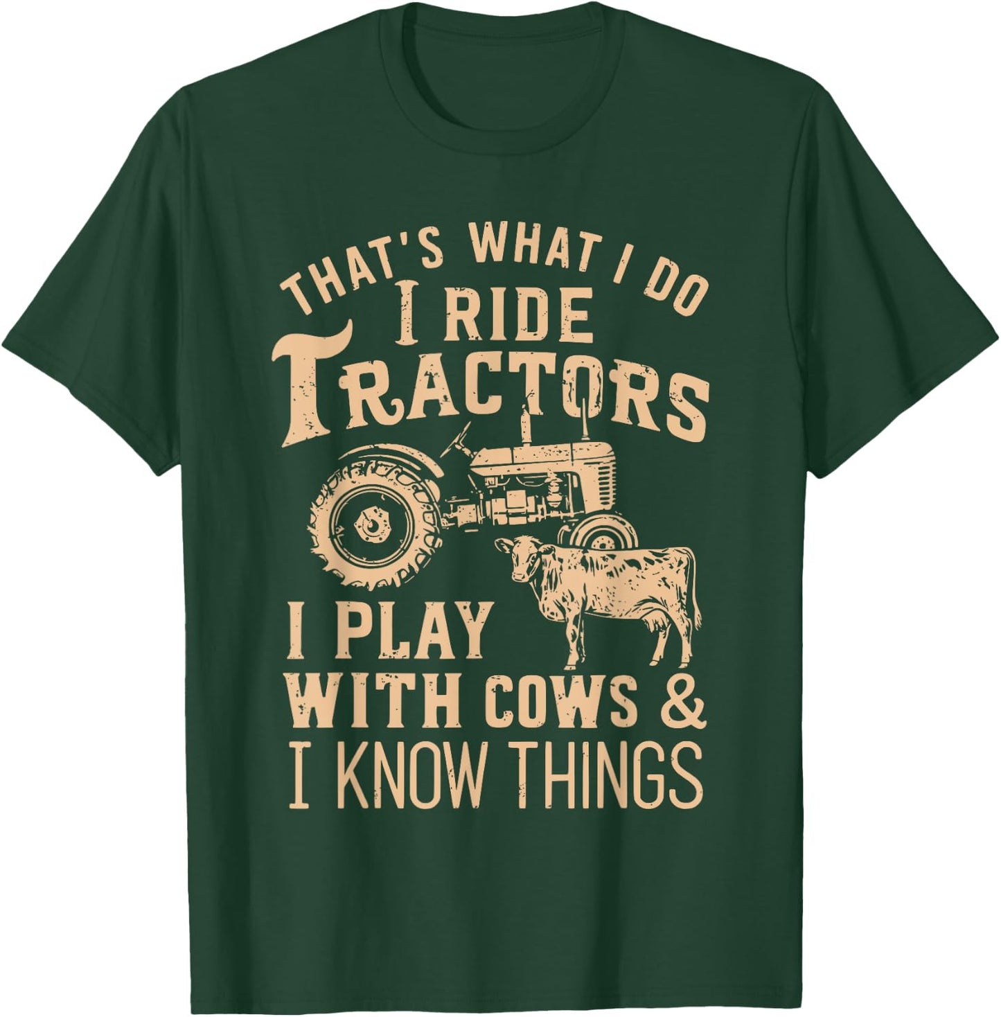 Funny Farmer Cowboy Gift That's What I Do I Ride Tractors T-Shirt - T-Shirt | Forest