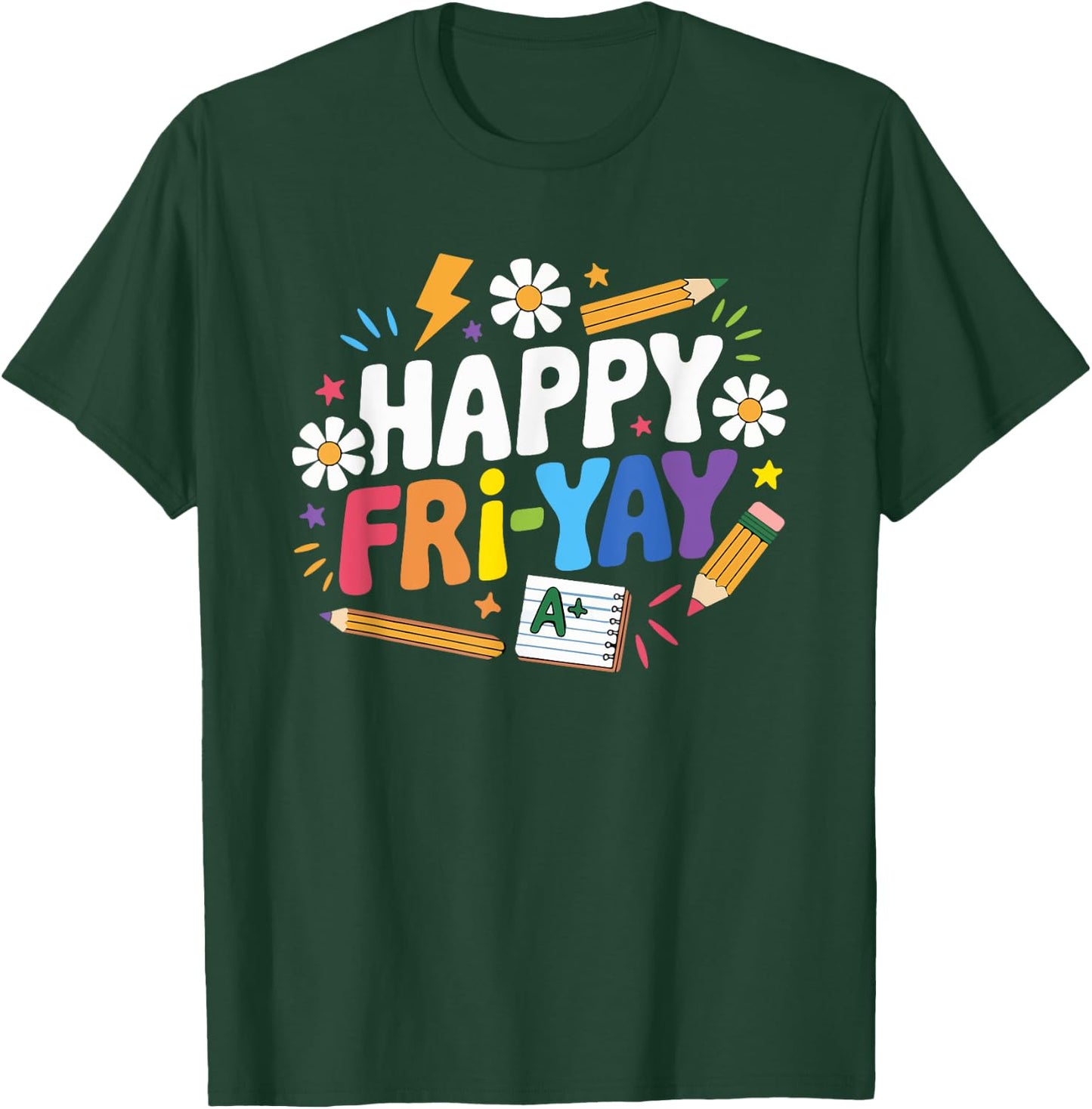 Happy Fri-Yay Funny Teacher Life Weekend Pun Happy Friday T-Shirt - T-Shirt | Forest