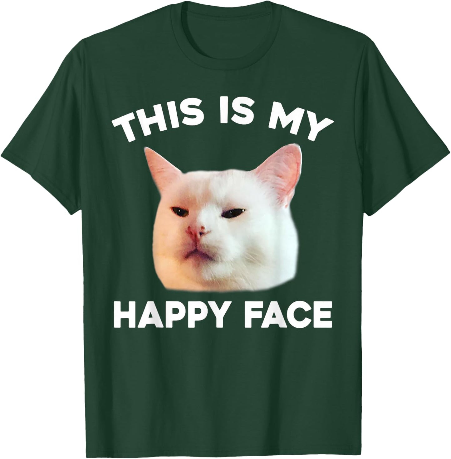 This Is My Happy Face Smudge The Cat Meme Sarcastic Saying T-Shirt - T-Shirt | Forest