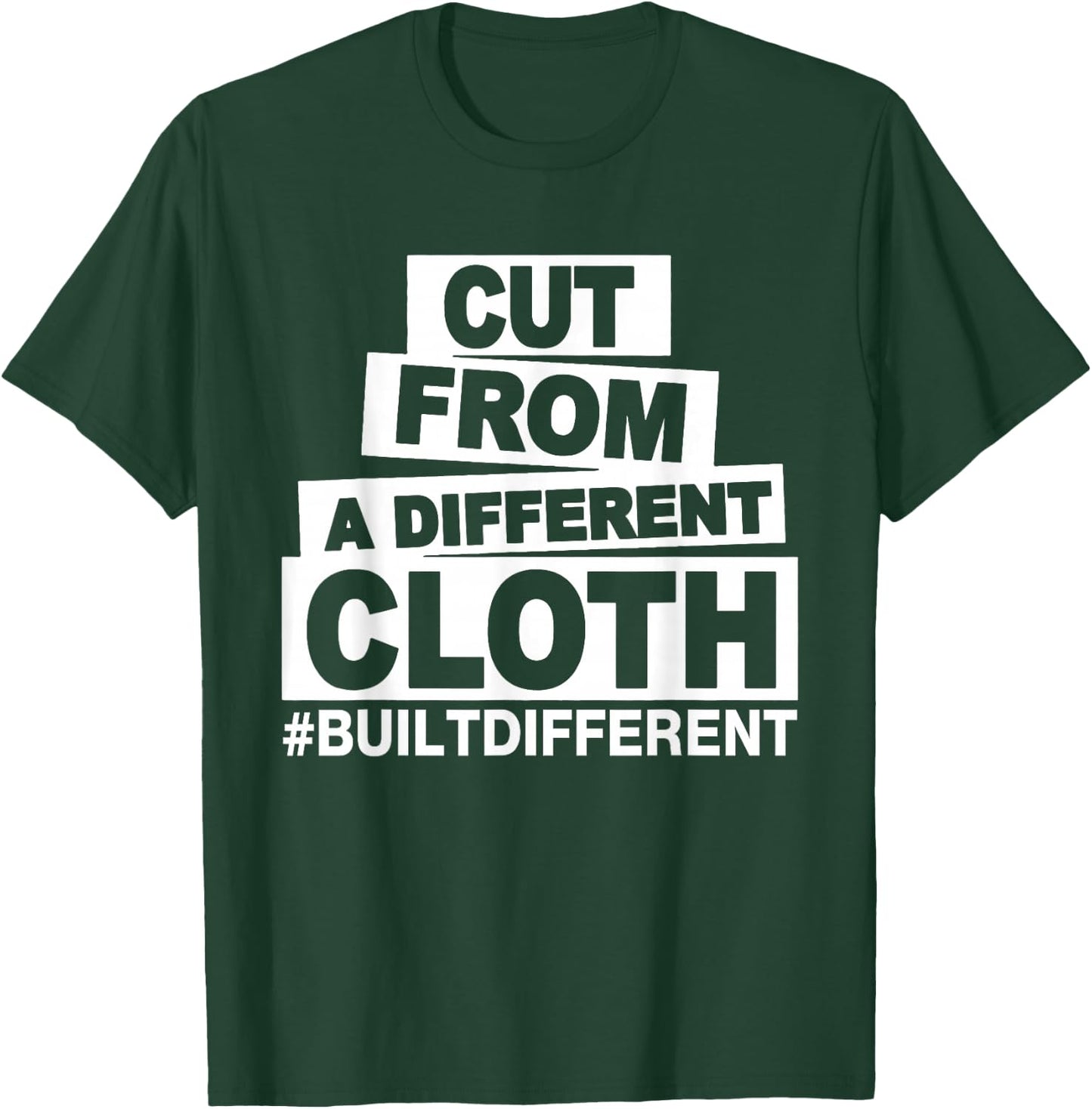 Cut From A Different Cloth #Buildifferent, Positive Quote T-Shirt - T-Shirt | Forest
