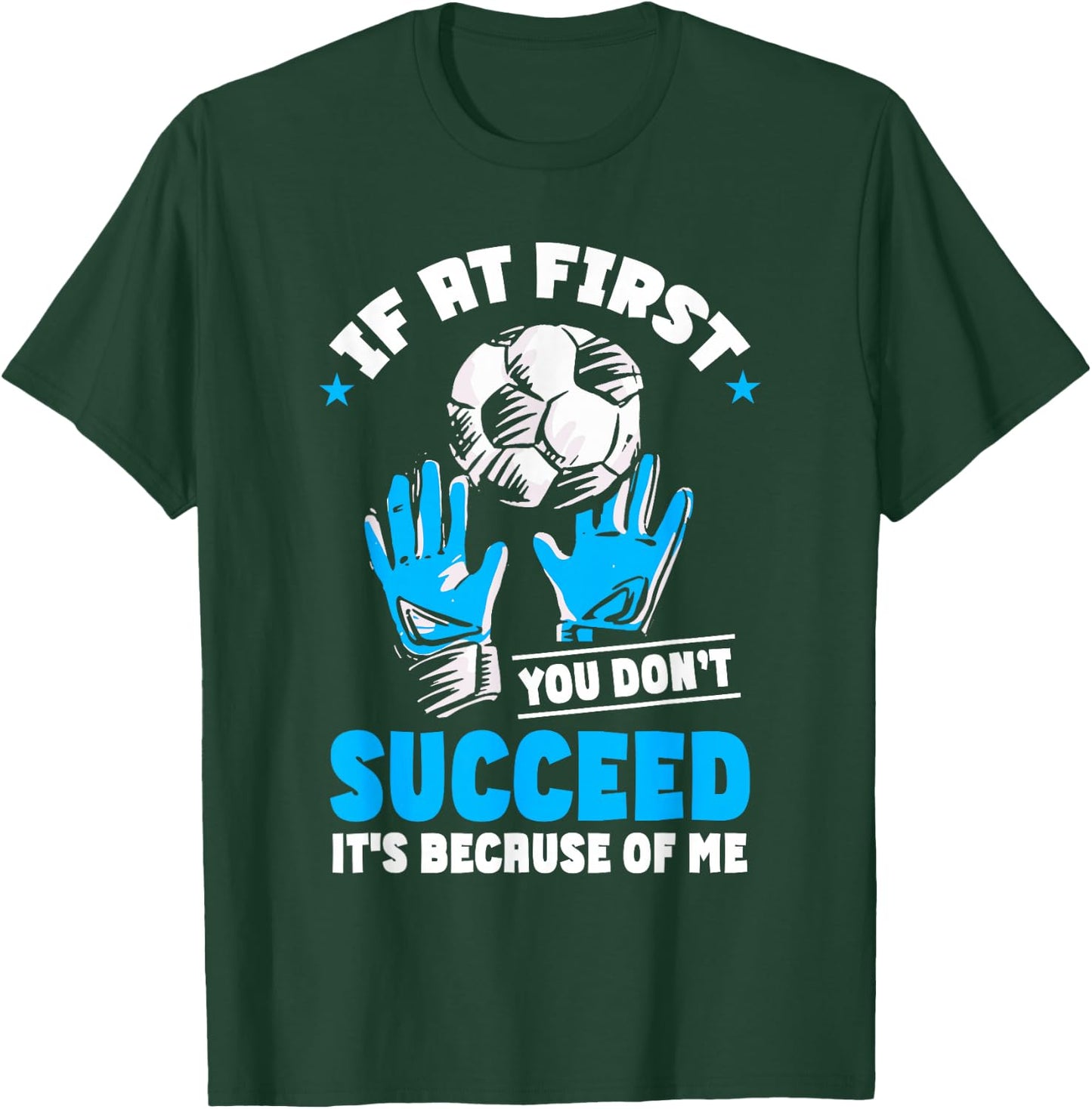 Soccer Goalie Goal Goalkeeper T-Shirt - T-Shirt | Forest
