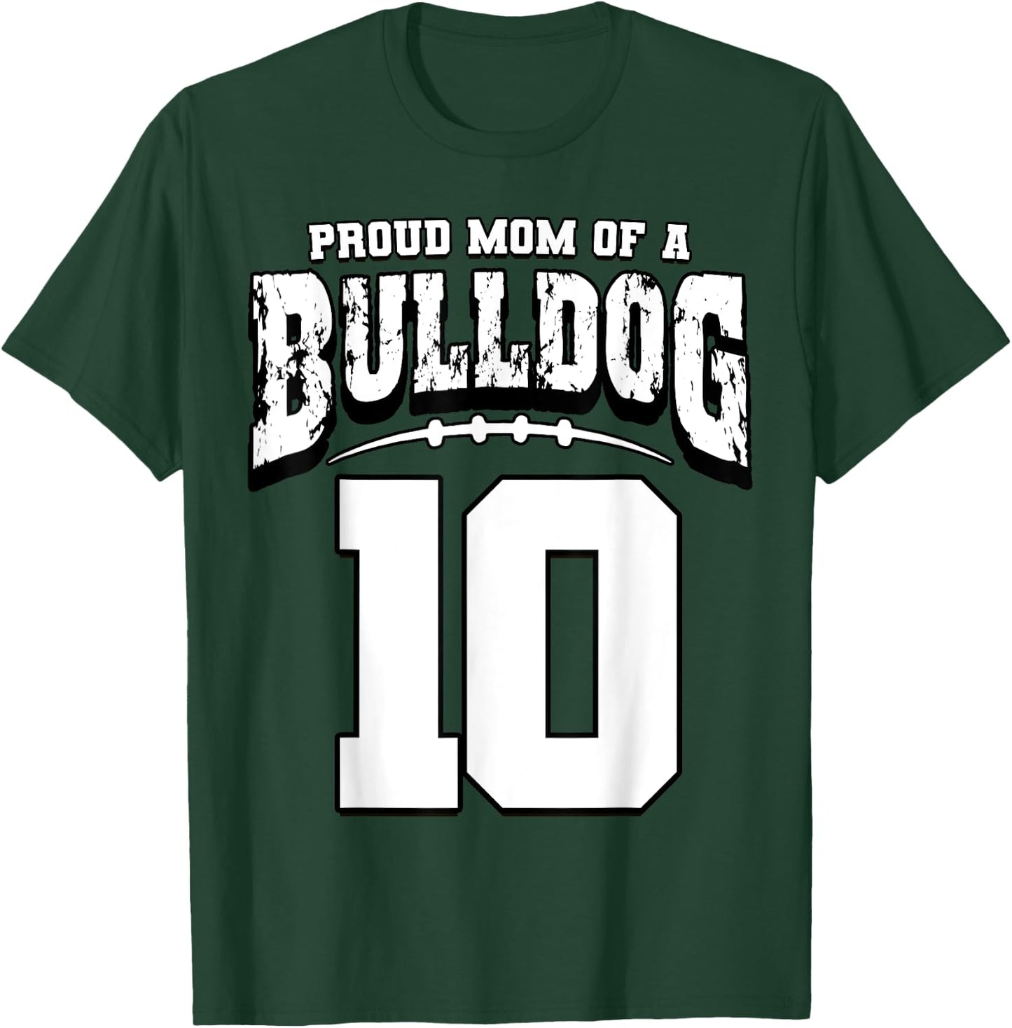 Proud Bulldog Football Mom Of Player 10 T-Shirt - T-Shirt | Forest