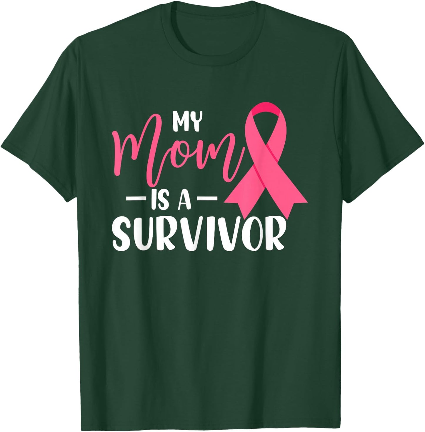 My Mom Is A Survivor Breast Cancer Awareness Mommy T-Shirt - T-Shirt | Forest