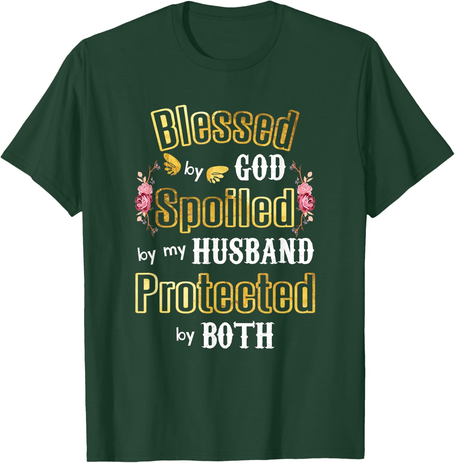 Wife Gifts - Blessed by God Spoiled by My Husband - Wives T-Shirt - T-Shirt | Forest