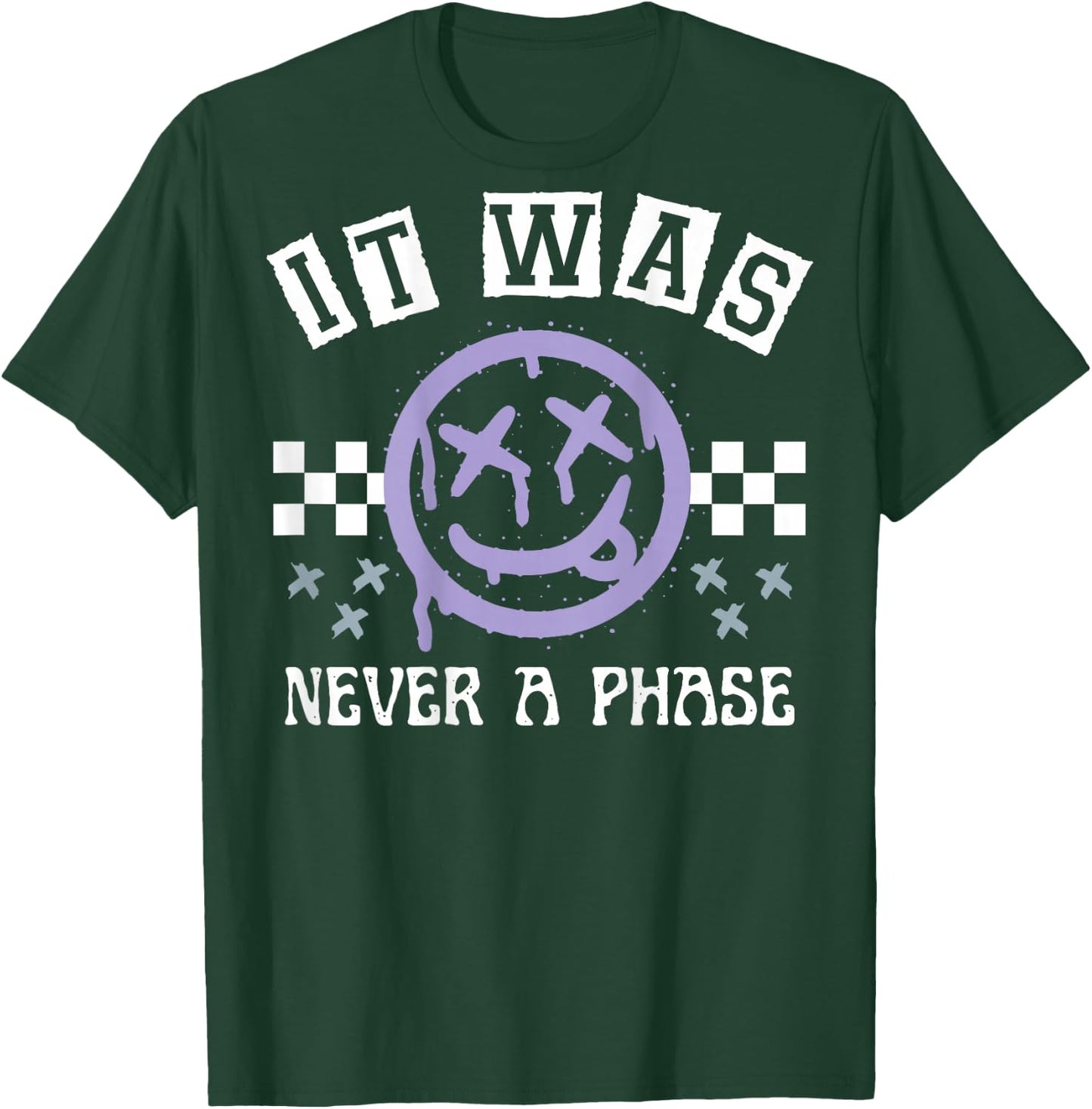 It Was Never A Phase (on back) T-Shirt - T-Shirt | Forest